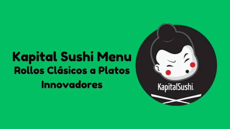 Kapital Sushi Menu: Rollos Clásicos a Platos Innovadores